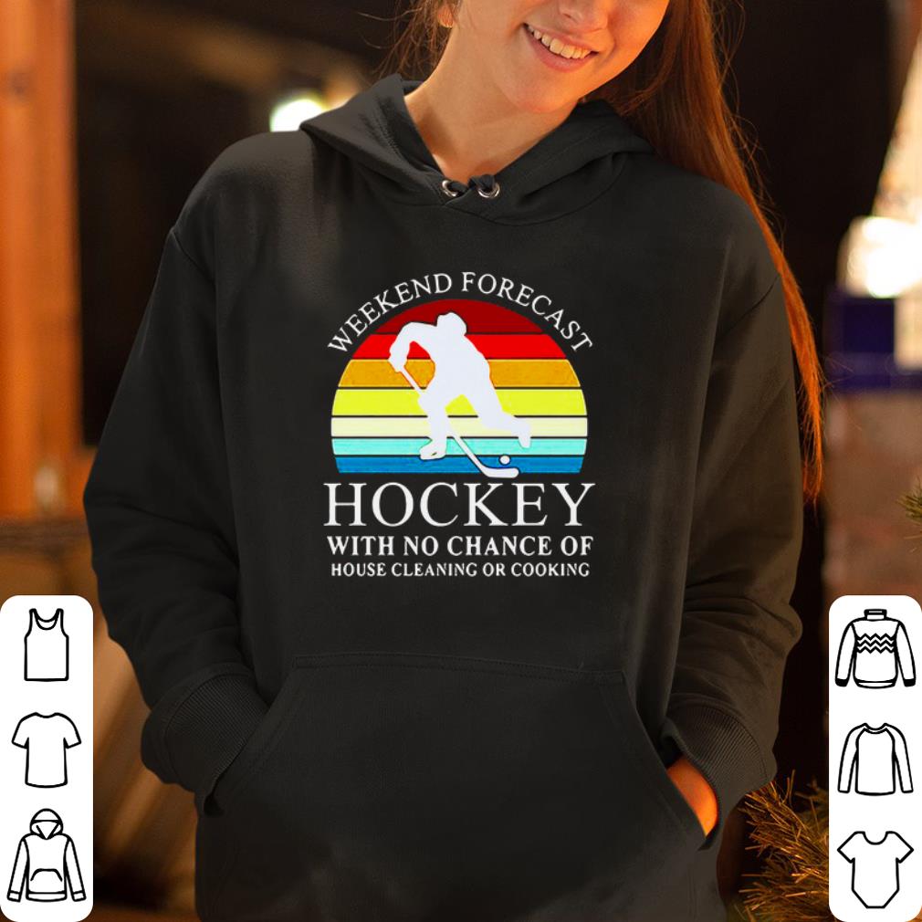 Weekend forecast hockey shirt 4 - Weekend forecast hockey shirt