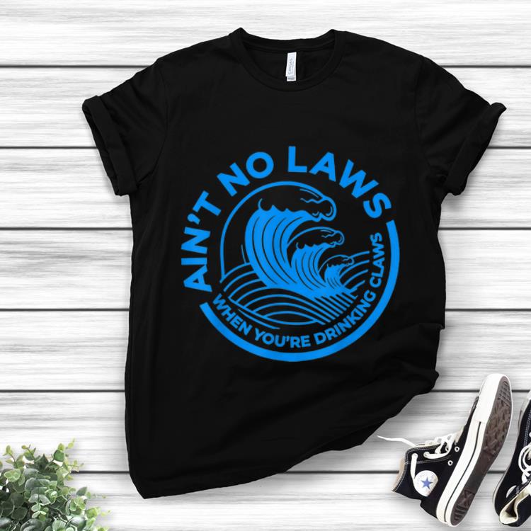 Blue Front Ain t No Laws When You re Drinking Claws sweater 1 - Blue Front Ain't No Laws When You're Drinking Claws sweater