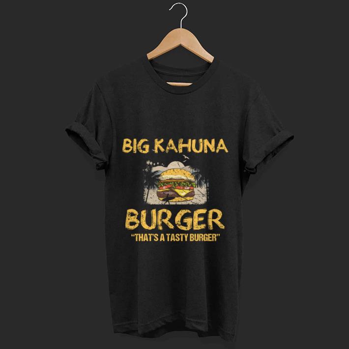 Awesome Big Kahuna Burger That s A Tasty Burger Hawaii shirt 1 - Awesome Big Kahuna Burger That's A Tasty Burger Hawaii shirt
