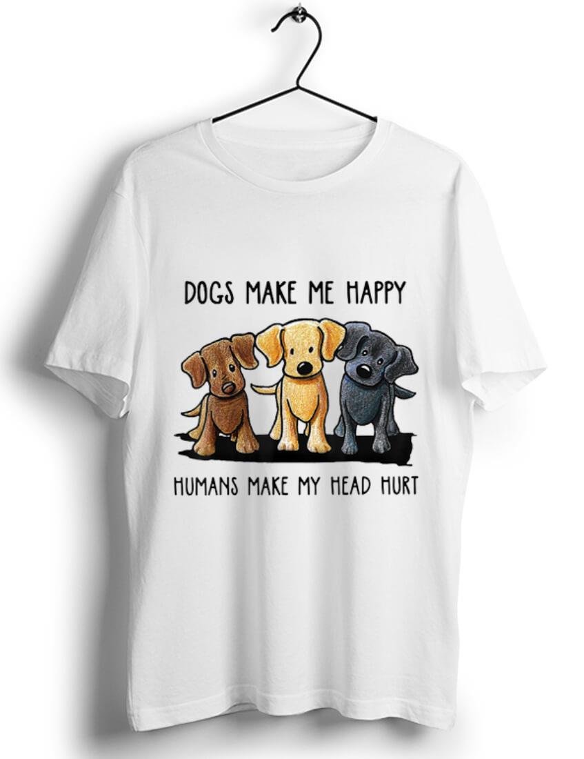 Awesome Chocolate Lab Dog Make Me Happy Humans Make My Head Hurt shirt 1 - Awesome Chocolate Lab Dog Make Me Happy Humans Make My Head Hurt shirt
