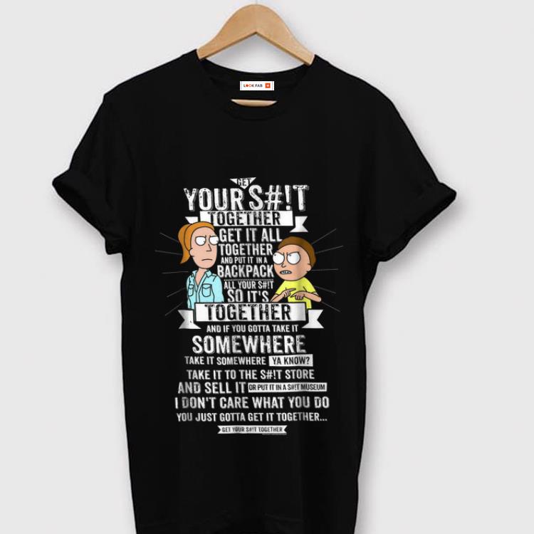 Awesome Get It Together Rick And Morty Your S t Together shirt 1 - Awesome Get It Together - Rick And Morty Your S#!t Together shirt