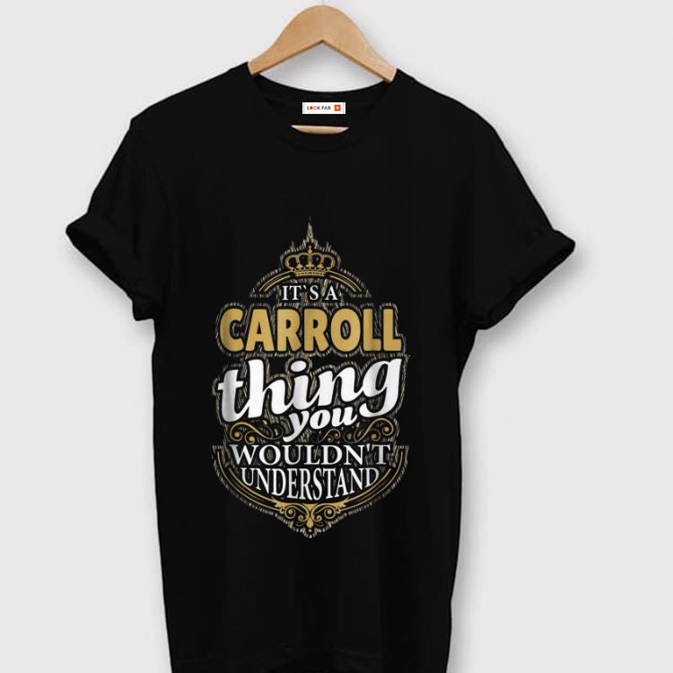 Awesome It s A Carroll Thing You Wouldn t Understand shirt 1 - Awesome It's A Carroll Thing You Wouldn't Understand shirt