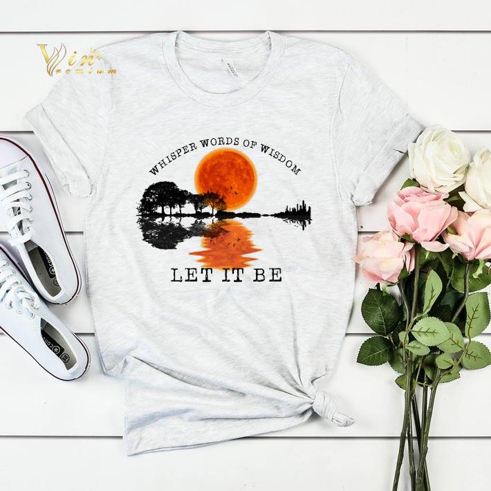 Guitar lake whisper words of wisdom let it be sunset shirt sweater Guitar lake whisper words of wisdom let it be sunset shirt sweater 4 - Guitar lake whisper words of wisdom let it be sunset shirt sweater