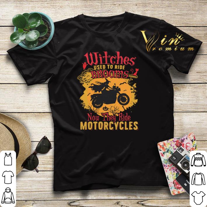 Halloween Witches used to ride brooms now they ride motorcycles halloween shirt 4 - Halloween Witches used to ride brooms now they ride motorcycles halloween shirt