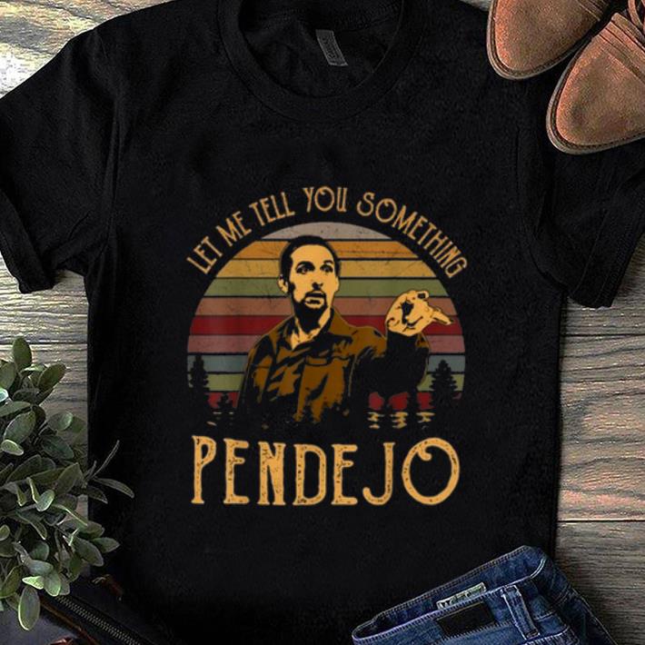 Hot Let Me Tell You Something Pendejo Vintage shirt 1 - Hot Let Me Tell You Something Pendejo Vintage shirt