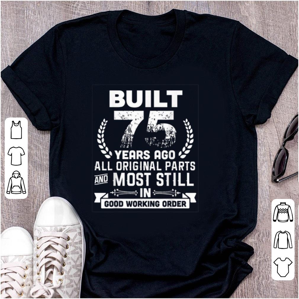 Official Built 75 Years Ago All Original Parts And Most Still In Good Working Order shirt 1 - Official Built 75 Years Ago All Original Parts And Most Still In Good Working Order shirt