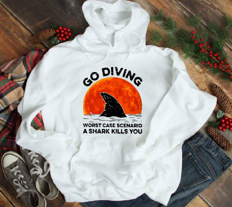 Official Go Diving Worst Case Scenario A Shark Kills You shirt 1 - Official Go Diving Worst Case Scenario A Shark Kills You shirt