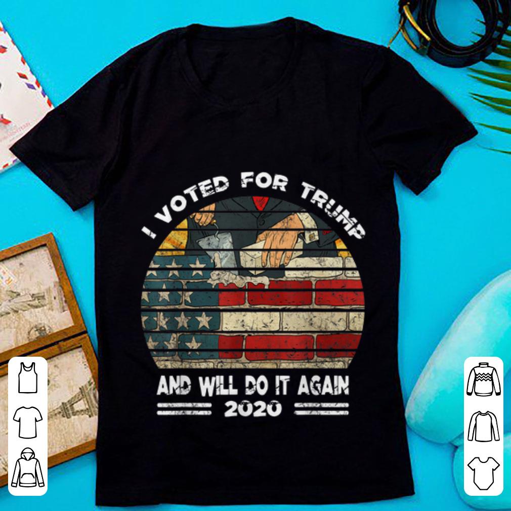 Official I Voted For Trump And Will Do It Again 2020 Build American Wall shirt 1 - Official I Voted For Trump And Will Do It Again 2020 Build American Wall shirt