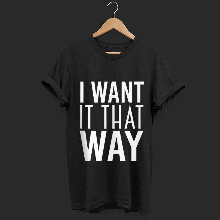 Official I Want It That Way shirt 1 - Official I Want It That Way shirt