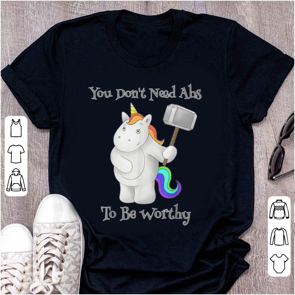 Official You Don t Need Abs To Be Worthy Unicorn Mjolnir shirt 1 - Official You Don't Need Abs To Be Worthy Unicorn Mjolnir shirt