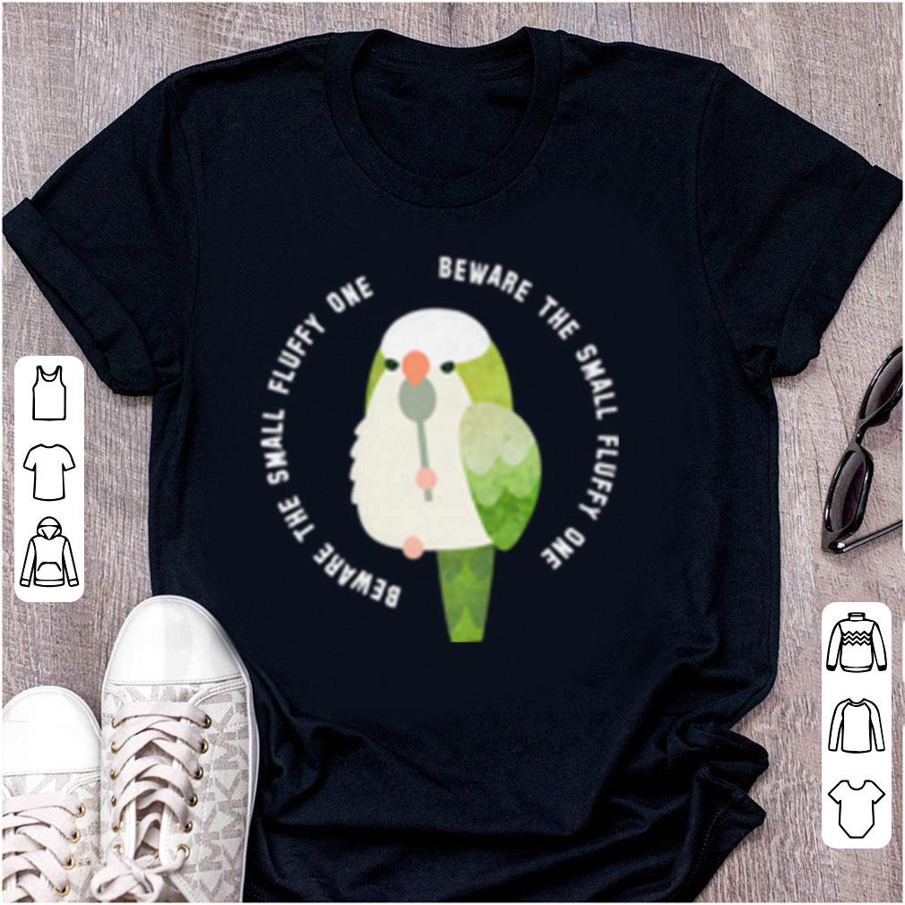 Original Beware The Small Fluffy One Green Cockatiel shirt 1 - Original Beware The Small Fluffy One Green Cockatiel shirt