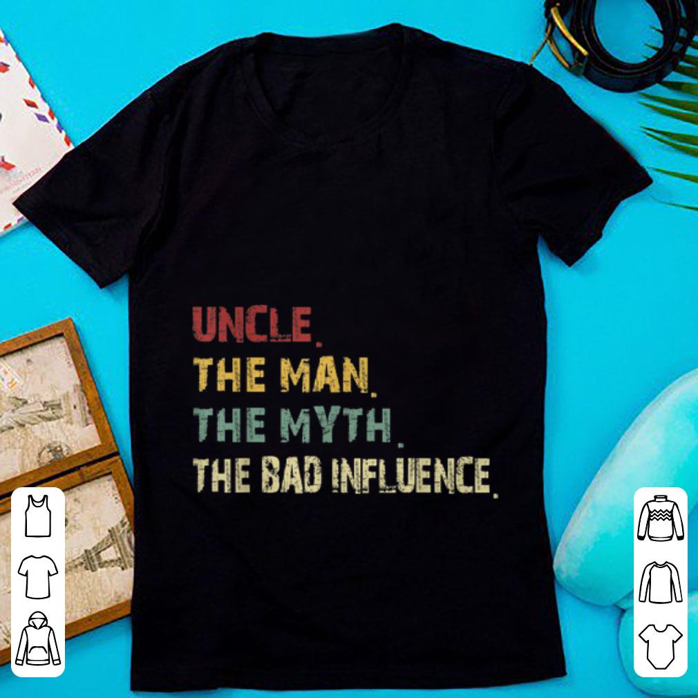 Premium Uncle the Man the Myth the Bad Influence Retro Vintage shirt 1 - Premium Uncle the Man the Myth the Bad Influence Retro Vintage shirt