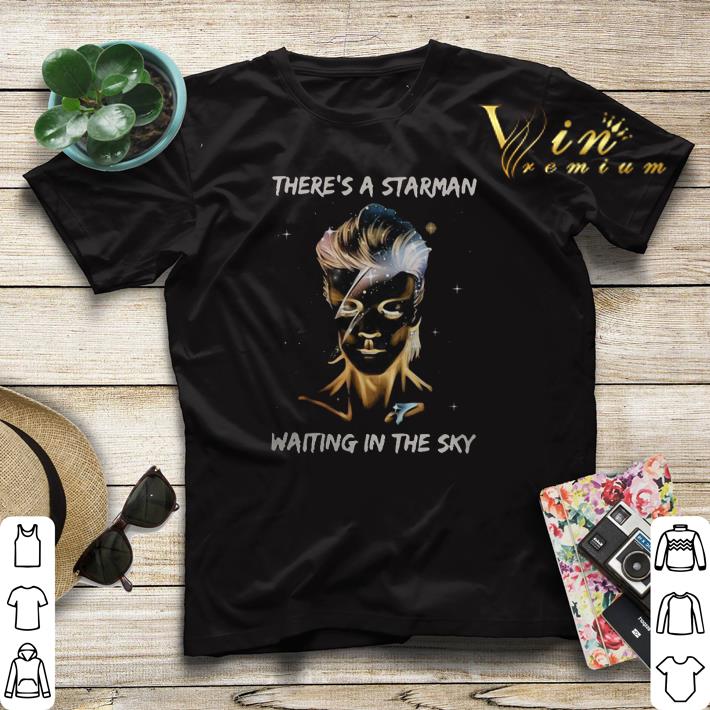 There s a Starman waiting in the sky David Bowie shirt 4 - There’s a Starman waiting in the sky David Bowie shirt