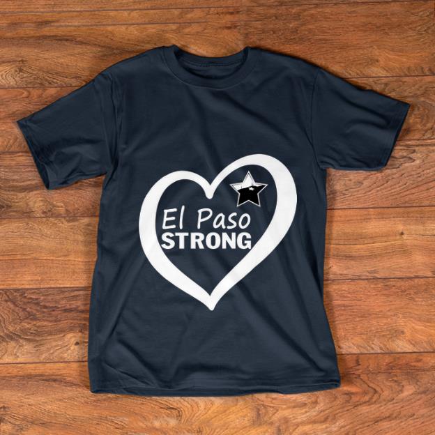 Top El Paso Strong Star Heart shirt 1 - Top El Paso Strong Star Heart shirt