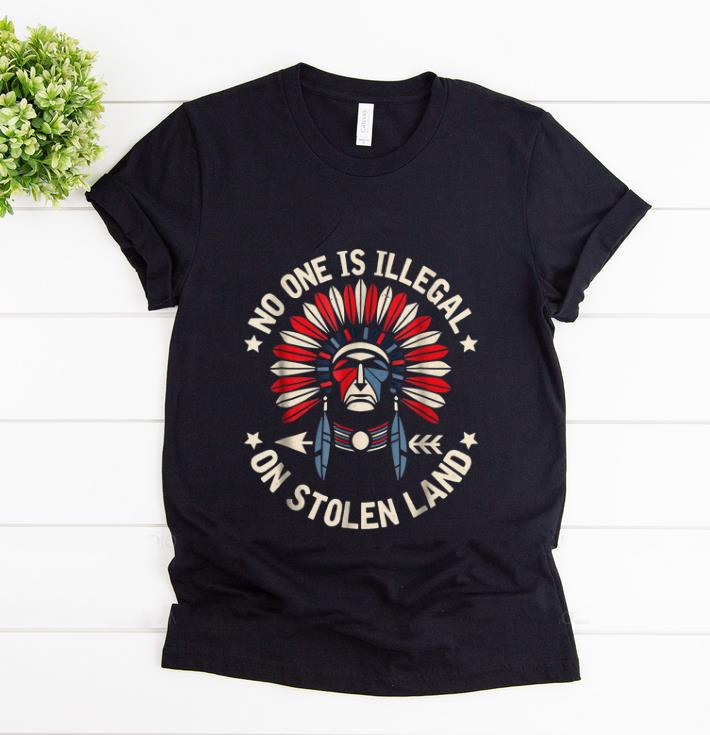 Top No One Is Illegal On Stolen Land Indigenous Immigrant shirt 1 - Top No One Is Illegal On Stolen Land Indigenous Immigrant shirt