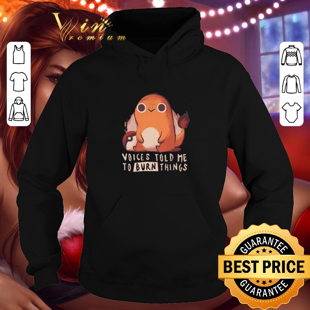 Hot Voices told me to burn things shirt Hot Voices told me to burn things shirt 4 - Hot Voices told me to burn things shirt
