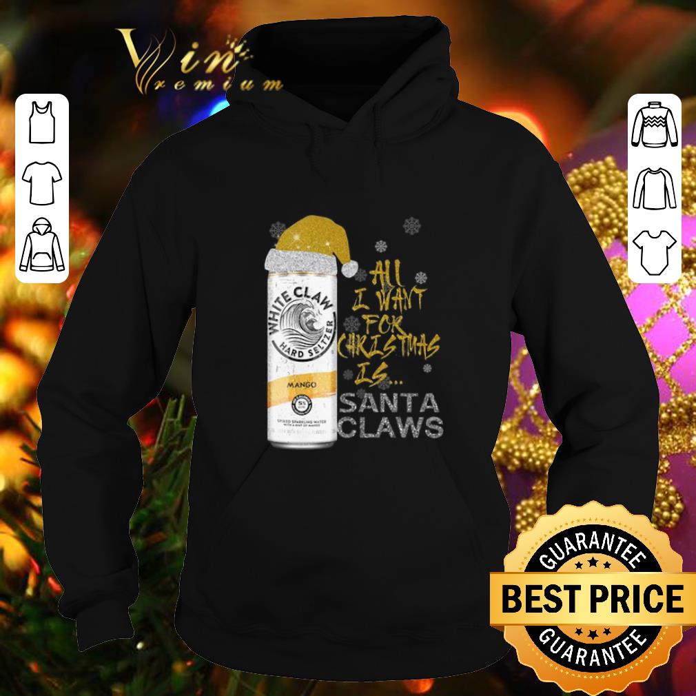 Official All I Want For Christmas is Santa Claws White Claw Mango shirt 4 - Official All I Want For Christmas is Santa Claws White Claw Mango shirt