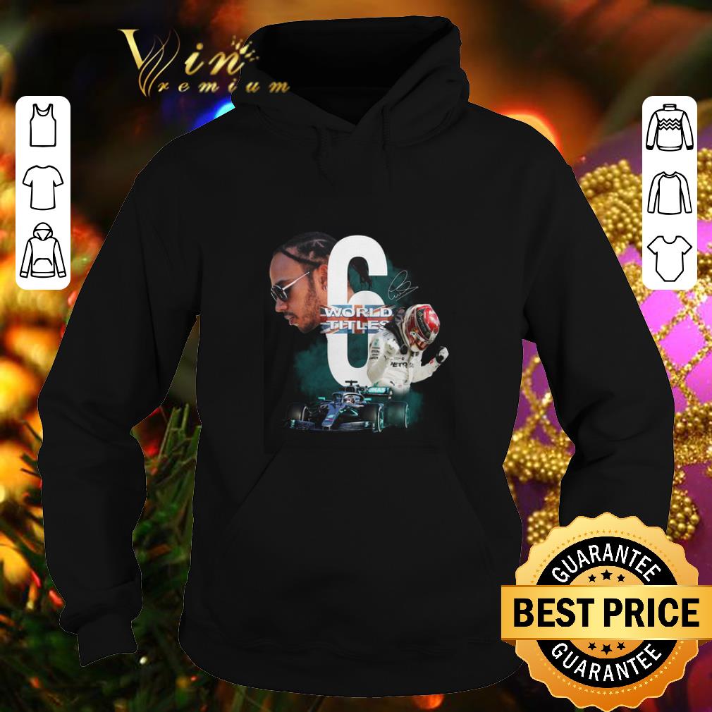 Cool Lewis Hamilton 6 World Titles Signature shirt Cool Lewis Hamilton 6 World Titles Signature shirt 4 - Cool Lewis Hamilton 6 World Titles Signature shirt