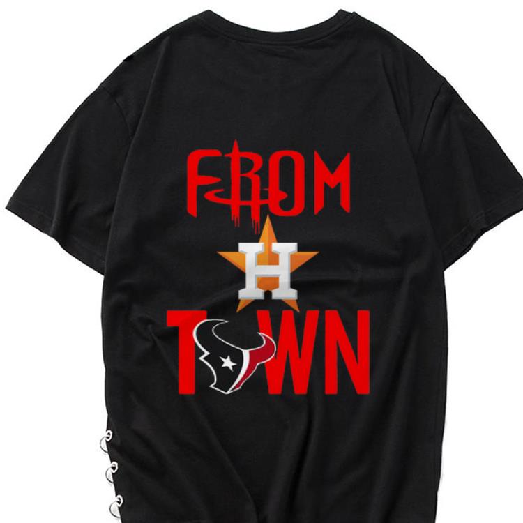 Hot From Town Houston Astros Houston Texans shirt 1 - Hot From Town Houston Astros Houston Texans shirt