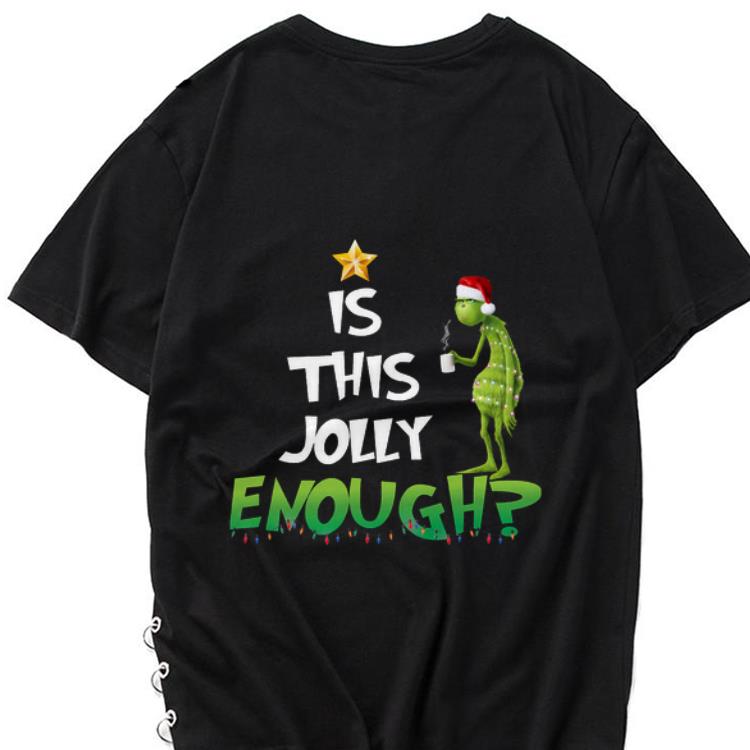 Hot Is This Jolly Enough Christmas The Grinch shirt 1 - Hot Is This Jolly Enough Christmas The Grinch shirt