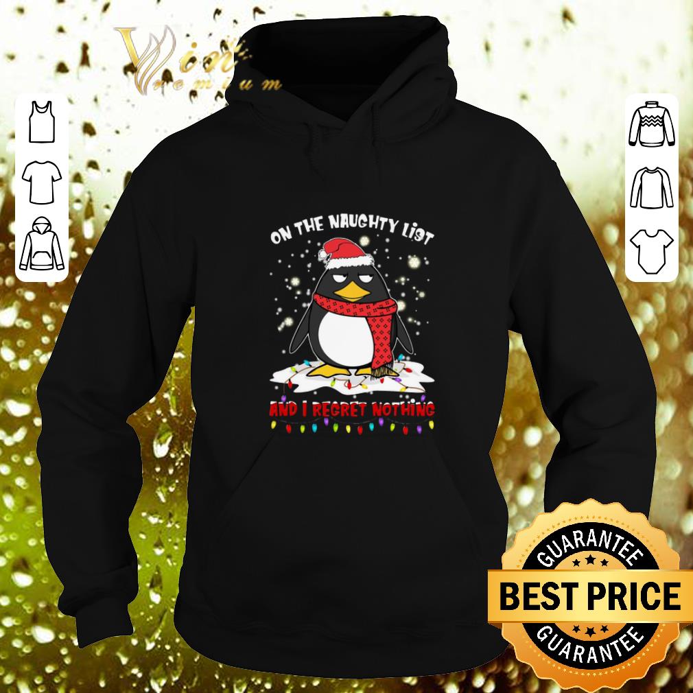 Official Penguin on the naughty list and i regret nothing Christmas shirt 4 - Official Penguin on the naughty list and i regret nothing Christmas shirt