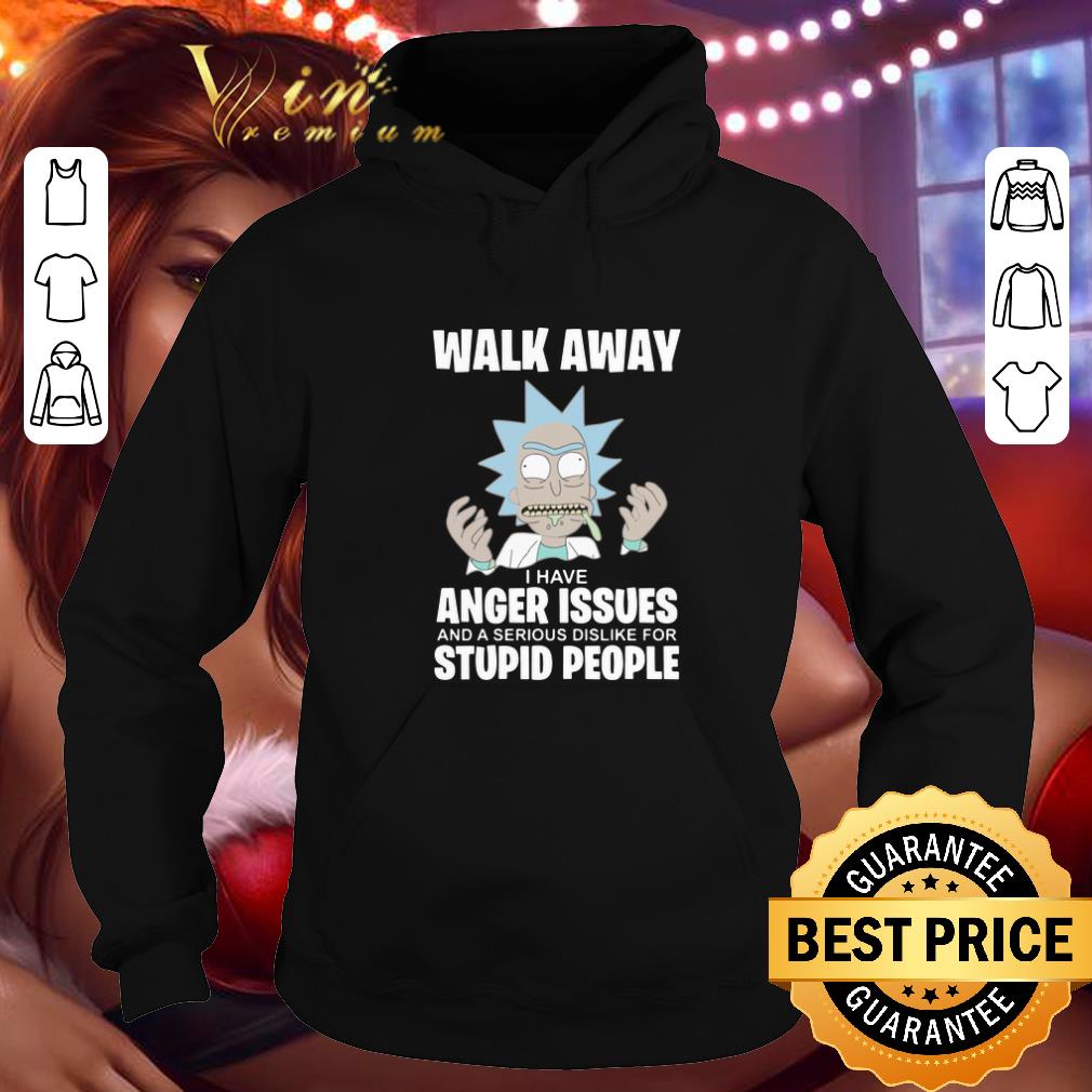 Official Rick and Morty walk away I have anger issues and a serious shirt Official Rick and Morty walk away I have anger issues and a serious shirt 4 - Official Rick and Morty walk away I have anger issues and a serious shirt