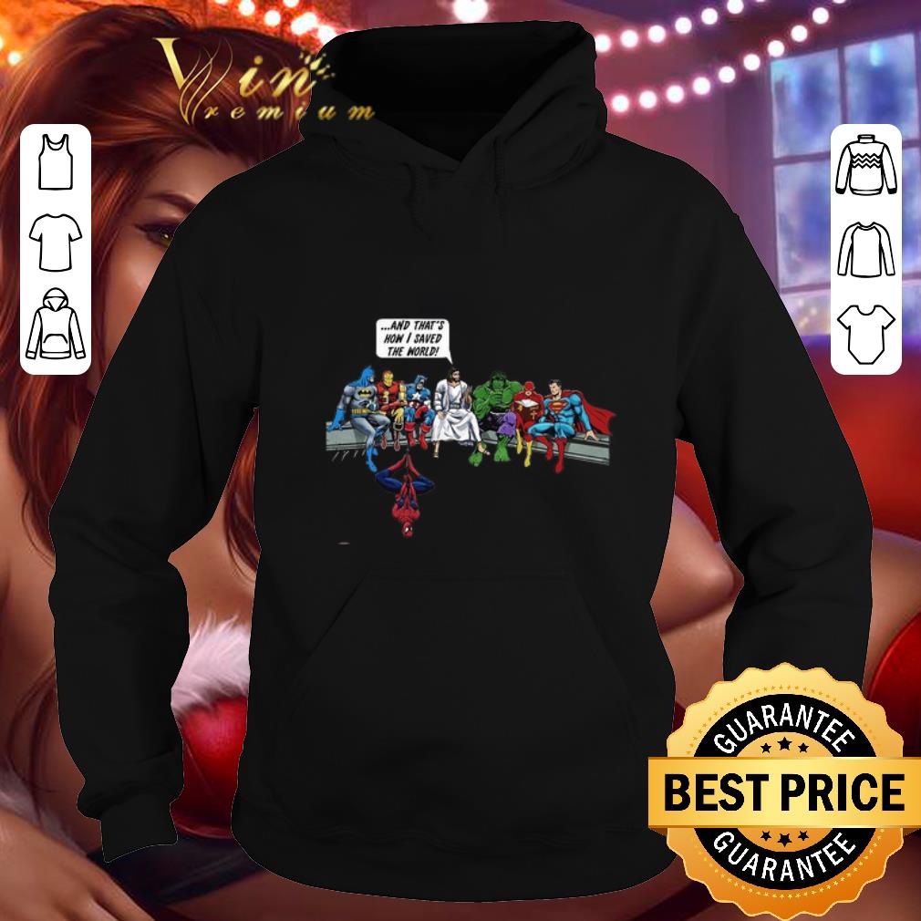 Official Superheroes Jesus And that's how i saved the world shirt Official Superheroes Jesus And that s how i saved the world shirt 4 - Official Superheroes Jesus And that's how i saved the world shirt