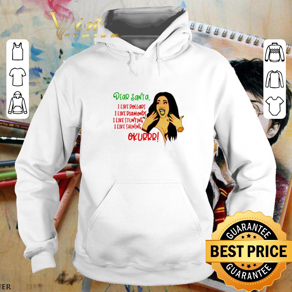 Original Cardi B dear santa i like dollars diamonds stunting shining okur shirt 4 - Original Cardi B dear santa i like dollars diamonds stunting shining okur shirt