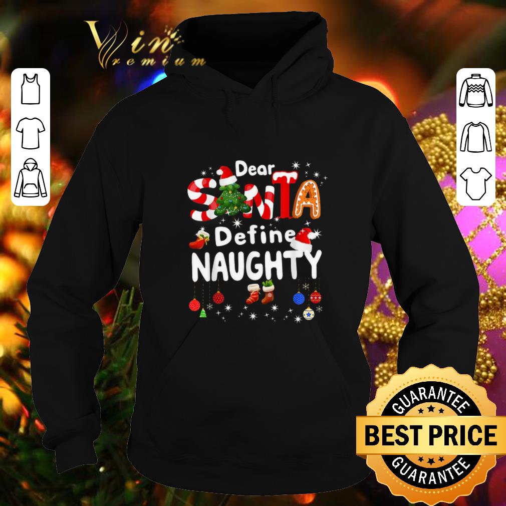 Official Dear Santa Define Naughty Christmas shirt Official Dear Santa Define Naughty Christmas shirt 4 - Official Dear Santa Define Naughty Christmas shirt