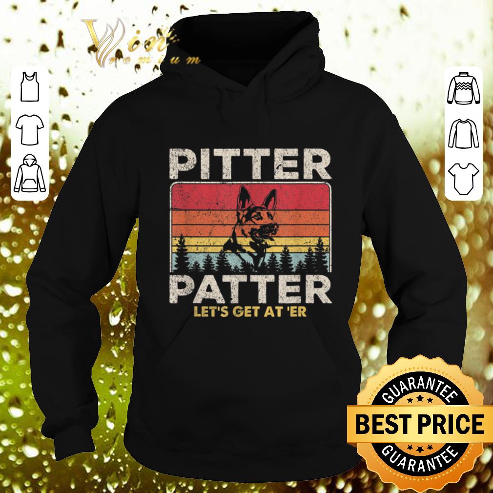 Official German Shepherd Pitter Patter Let s Get At er Vintage shirt 4 - Official German Shepherd Pitter Patter Let's Get At'er Vintage shirt