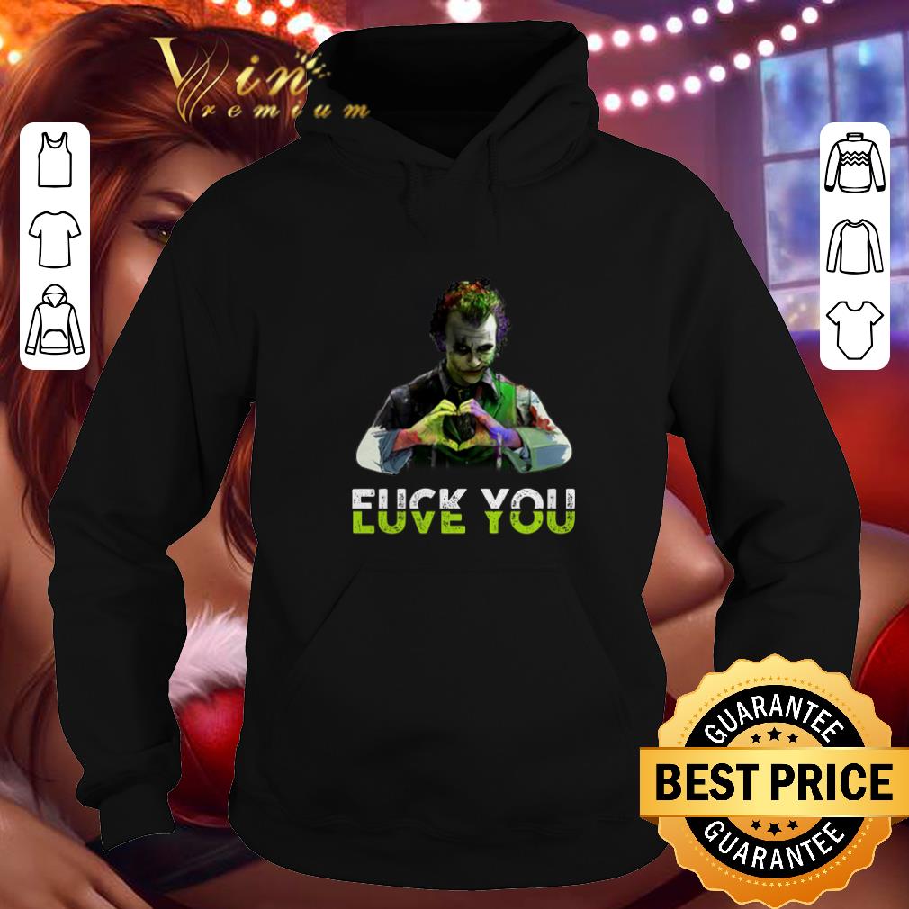 Official Joker Fuck You Love You shirt Official Joker Fuck You Love You shirt 4 - Official Joker Fuck You Love You shirt