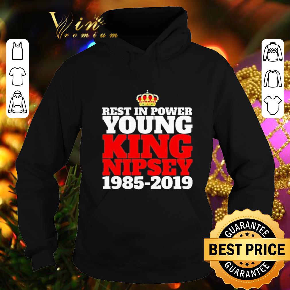 Official Rest in Power young King Nipsey Hussle 1985-2019 shirt Official Rest in Power young King Nipsey Hussle 1985 2019 shirt 4 - Official Rest in Power young King Nipsey Hussle 1985-2019 shirt
