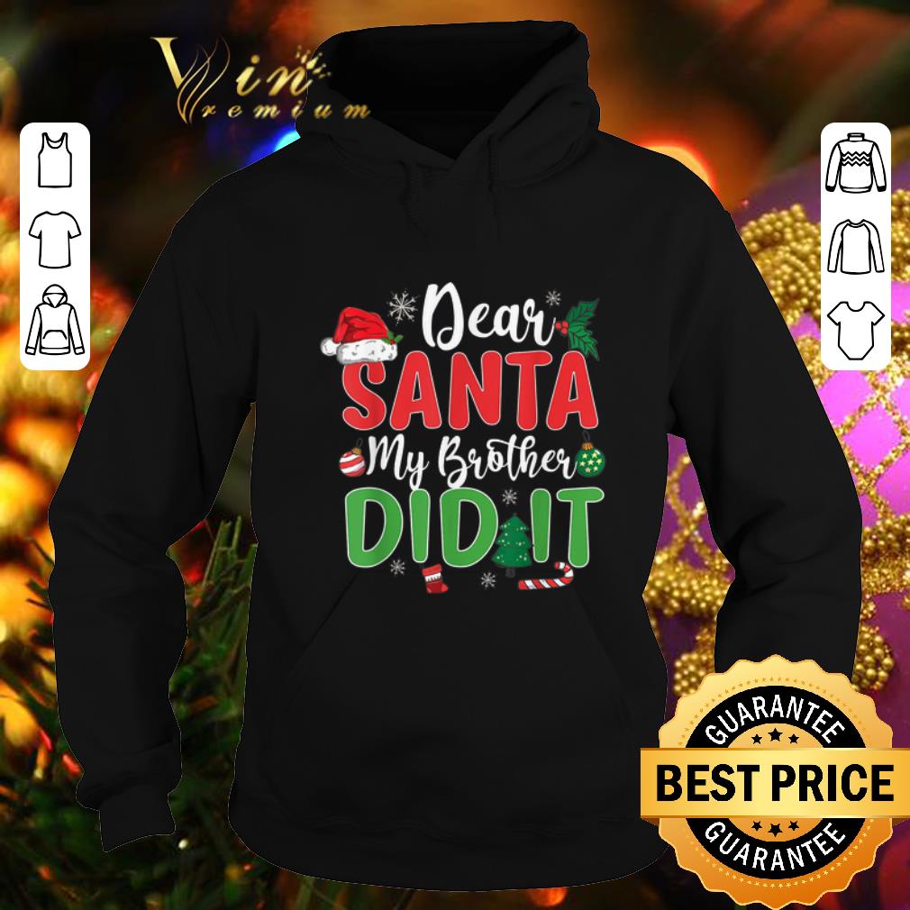 Premium Dear Santa My Brother Did It Christmas shirt Premium Dear Santa My Brother Did It Christmas shirt 4 - Premium Dear Santa My Brother Did It Christmas shirt
