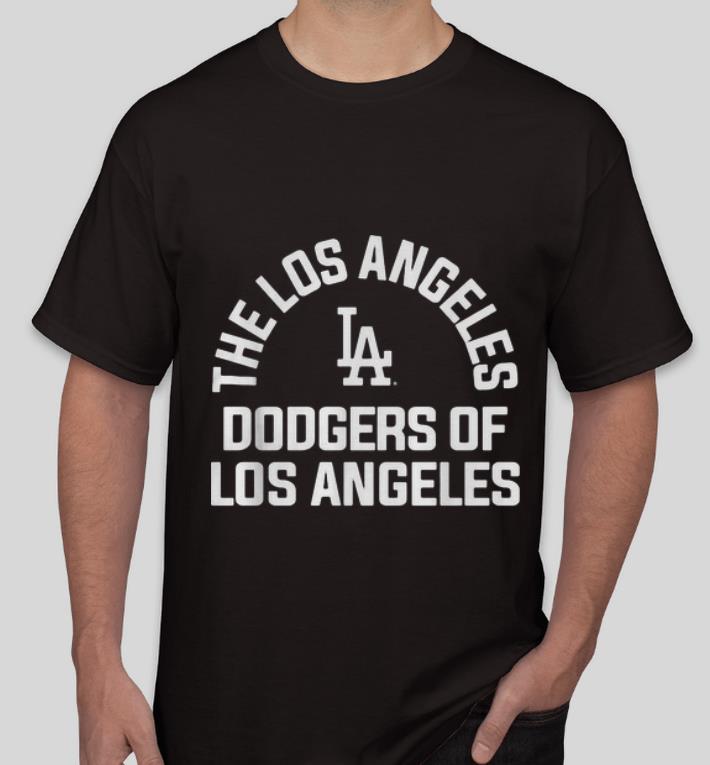 Premium The Los Angelles Dodgers Of Los Angeles shirt 4 - Premium The Los Angelles Dodgers Of Los Angeles shirt