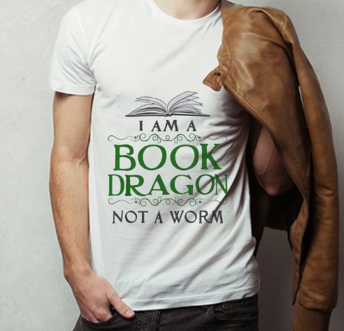 Pretty I Am A Book Dragon Not A Worm shirt 4 - Pretty I Am A Book Dragon Not A Worm shirt