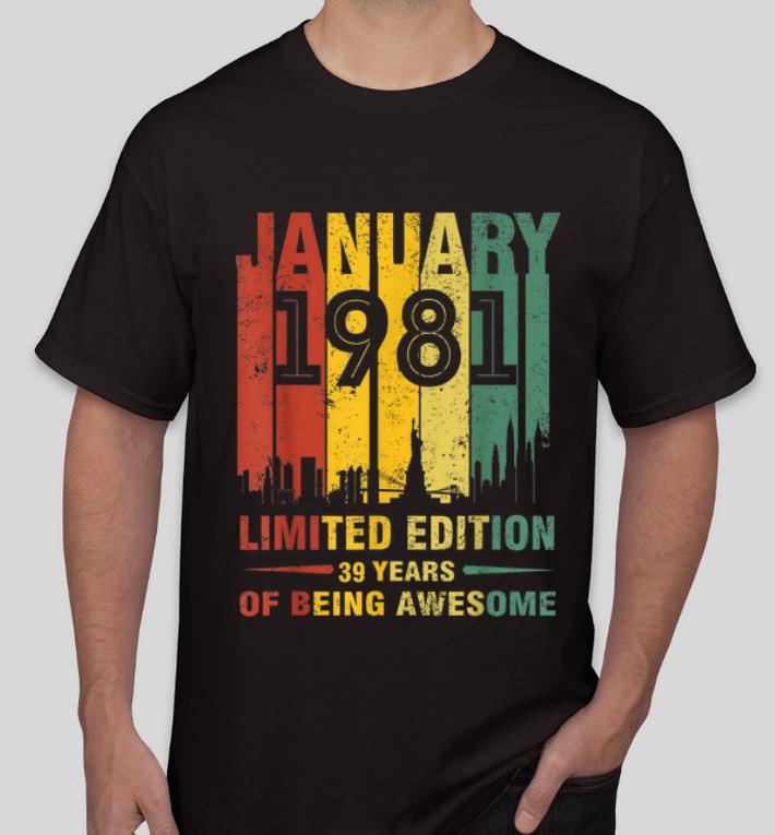 Premium January 1981 39 Year Old Shirt 1981 Birthday Vintage shirt 4 - Premium January 1981 39 Year Old Shirt 1981 Birthday Vintage shirt
