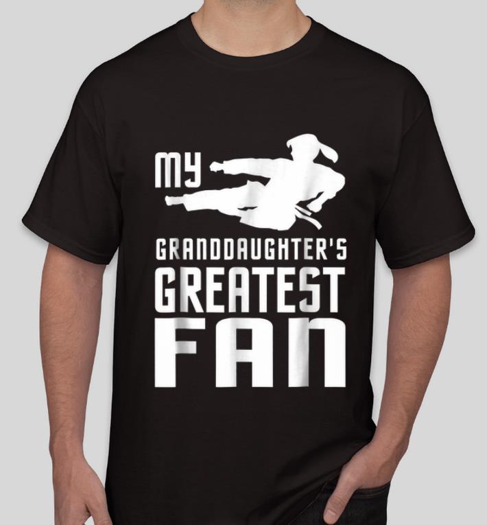 Top Taekwondo My Granddaughter s Greatest Fan shirt 4 - Top Taekwondo My Granddaughter's Greatest Fan shirt