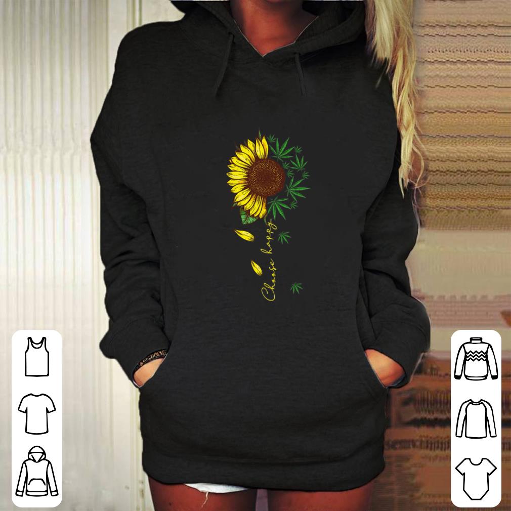 Nice Choose happy sunflower and weed cannabis shirt 4 - Nice Choose happy sunflower and weed cannabis shirt