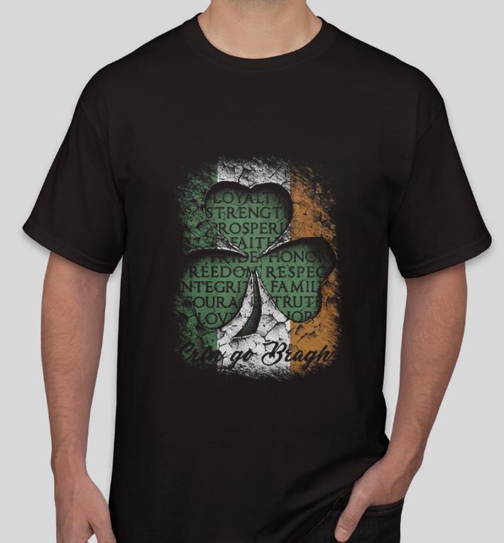 Official Erin Go Bragh St Patrick s Day Irish Loyalty Strength Prosperity shirt 4 - Official Erin Go Bragh St Patrick’s Day Irish Loyalty Strength Prosperity shirt