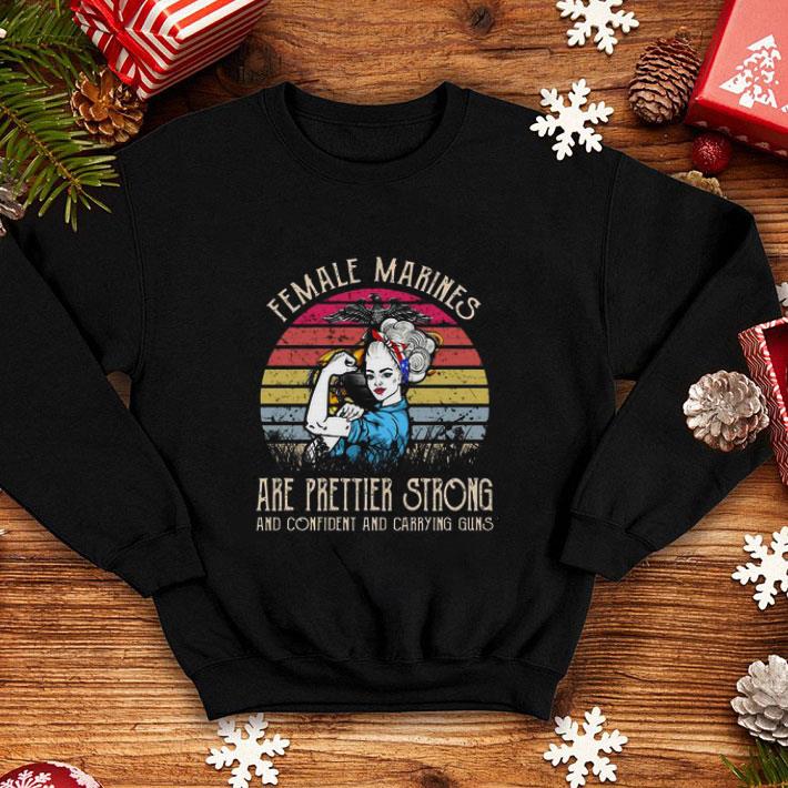 Official Female Marines Are Prettier Strong And Confident And Carrying Guns Vintage shirt Official Female Marines Are Prettier Strong And Confident And Carrying Guns Vintage shirt 4 - Official Female Marines Are Prettier Strong And Confident And Carrying Guns Vintage shirt