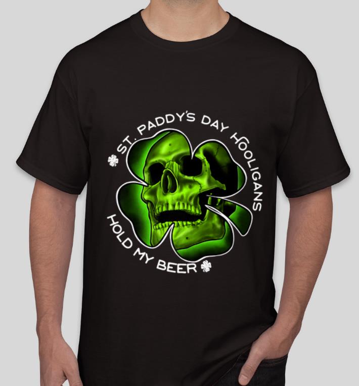Premium Clover Skull Irish St Patricks Day Hooligans Hold My Beer shirt 4 - Premium Clover Skull Irish St. Patricks Day Hooligans Hold My Beer shirt