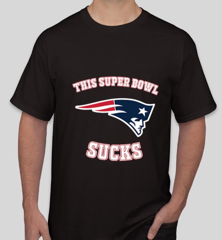Premium This super bowl New England Patriots suck shirt 4 - Premium This super bowl New England Patriots suck shirt