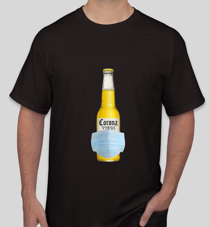 Pretty The Corona Virus Beer shirt 4 - Pretty The Corona Virus Beer shirt