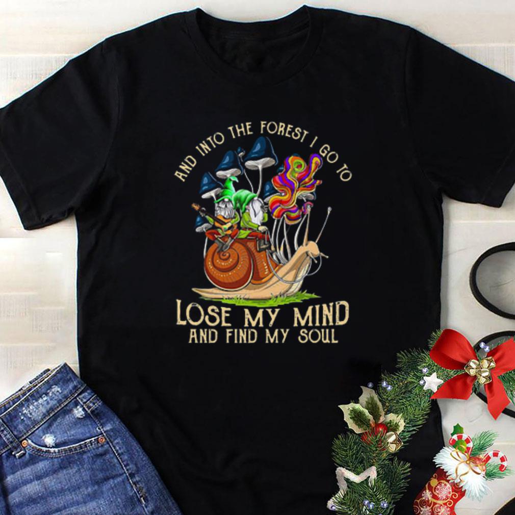 Awesome Gnome Ride Snail And Into The Forest I Go To Lose My Mind And Find My Soul shirt 1 - Awesome Gnome Ride Snail And Into The Forest I Go To Lose My Mind And Find My Soul shirt