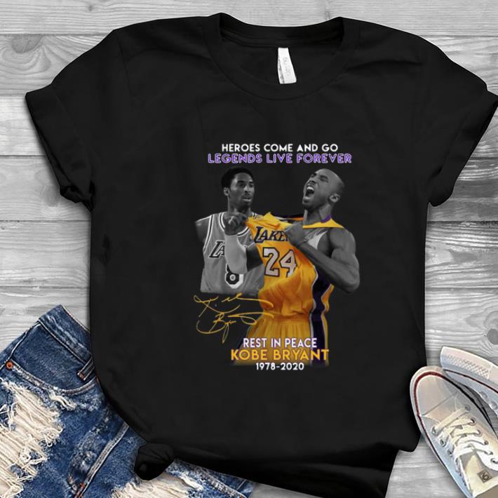 Great Heroes Come And Go Legends Live Forever Rest In Peace Kobe Bryant 1978 2020 shirt 1 - Great Heroes Come And Go Legends Live Forever Rest In Peace Kobe Bryant 1978 2020 shirt