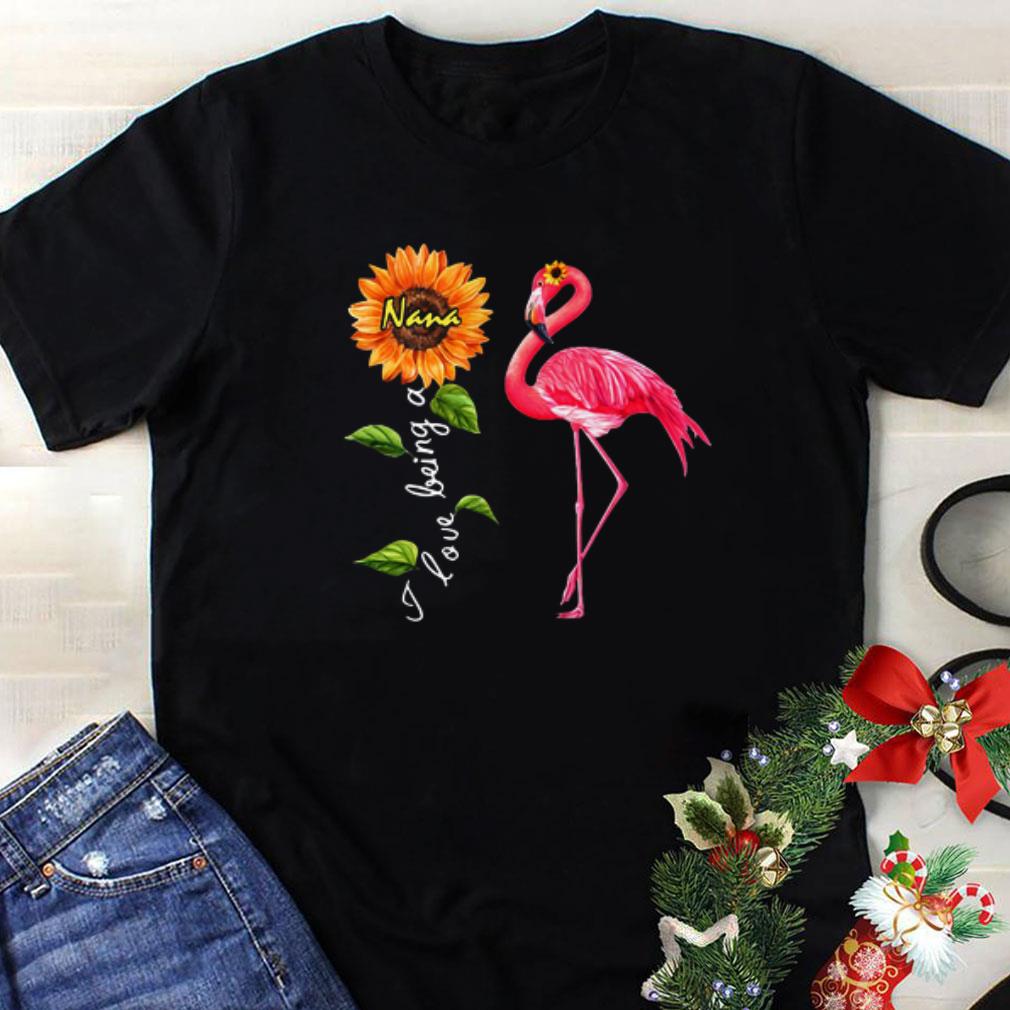 Nice Flamingo sunflower I love being a Nana shirt 1 - Nice Flamingo sunflower I love being a Nana shirt