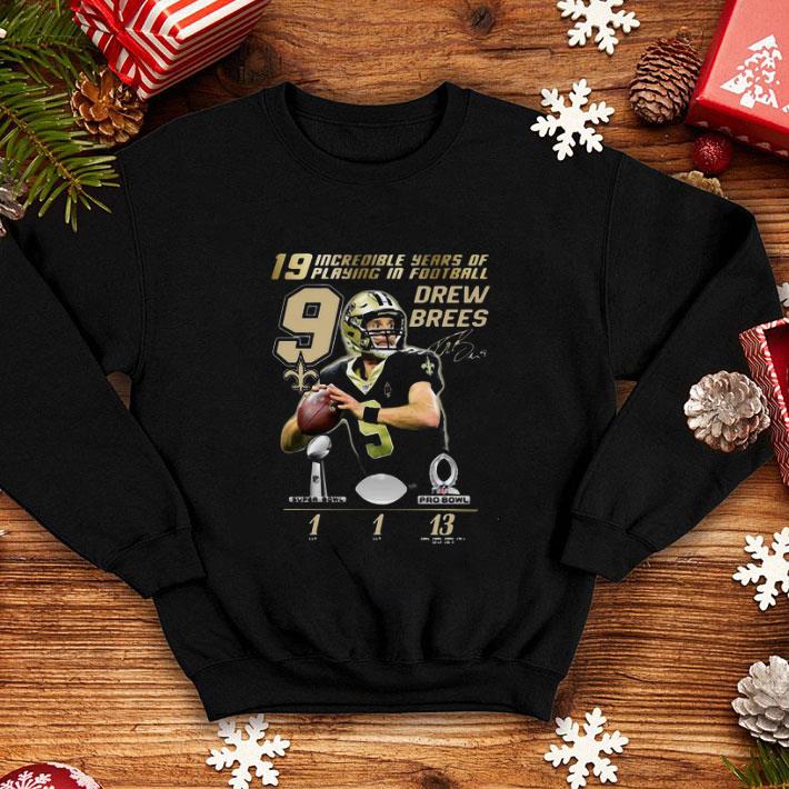 Official 19 Incredible Years Of Playing In Football 9 Drew Brees Signature shirt Official 19 Incredible Years Of Playing In Football 9 Drew Brees Signature shirt 4 - Official 19 Incredible Years Of Playing In Football 9 Drew Brees Signature shirt