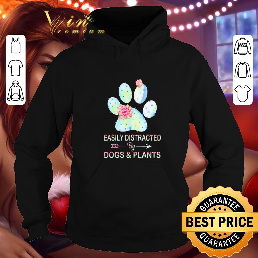 Official Easily distracted by dogs plants paw cactus shirt 4 - Official Easily distracted by dogs & plants paw cactus shirt