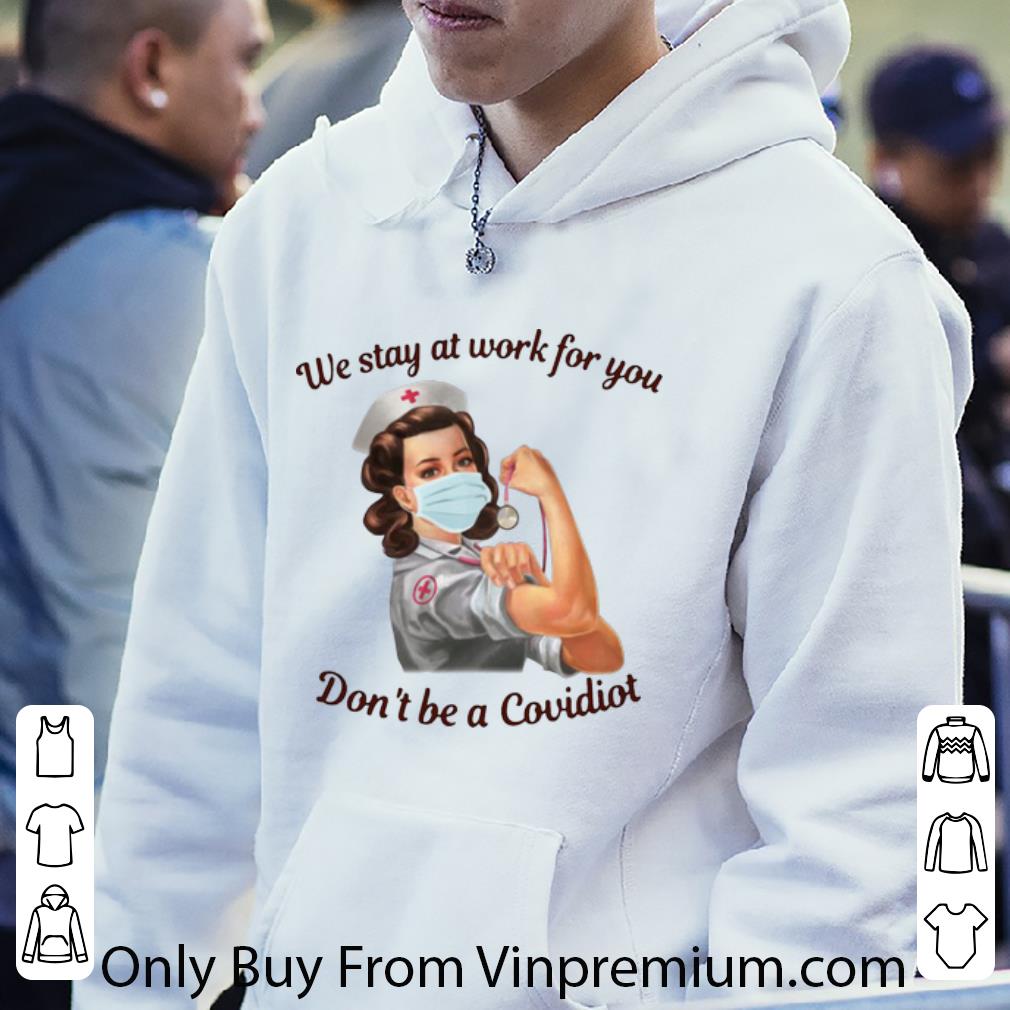 0c8b72f7 awesome nurse we stay at work for you don t be a covidiot shirt 4 - Awesome Nurse We Stay At Work For You Don’t Be A Covidiot shirt