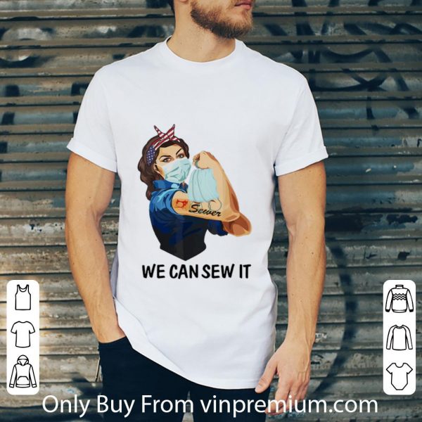 Original Strong Woman Tattoos Sewer We Can Sew It shirt